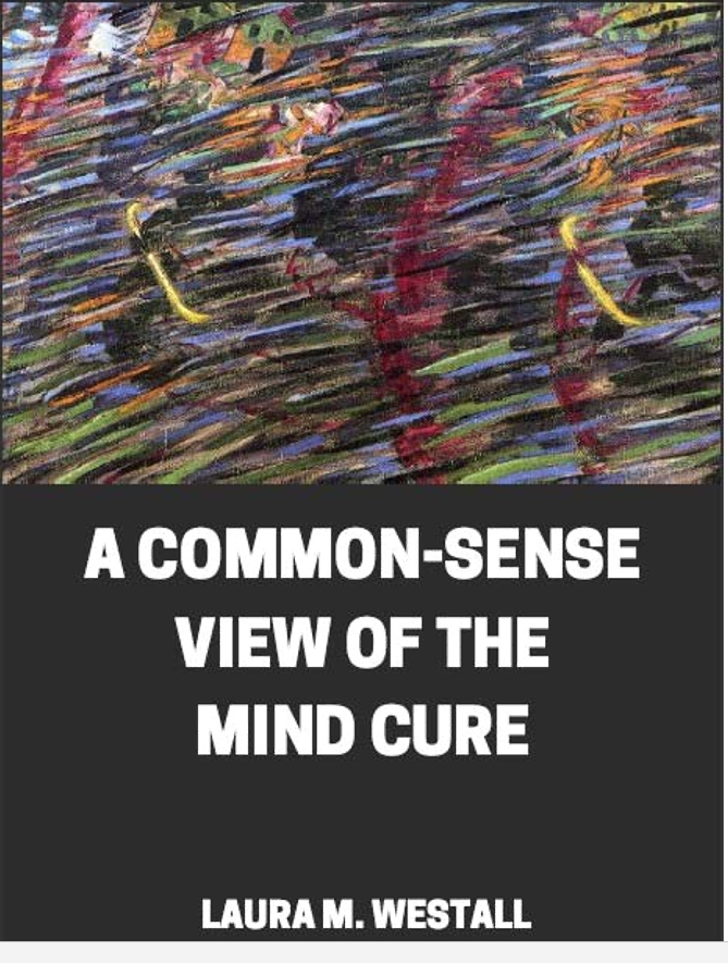 A common sense view of mind cure by Laura Westall