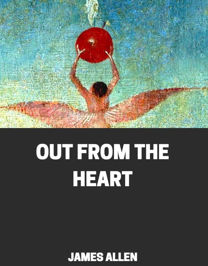 Out from the Heart by James Allen
