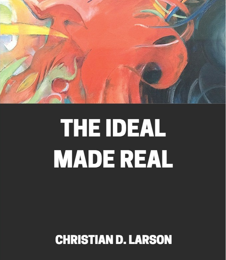 The Ideal made Real by Christian D Larson