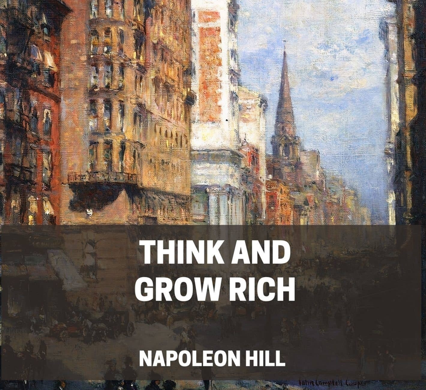 Think and Grow Rich by Napoleon Hill