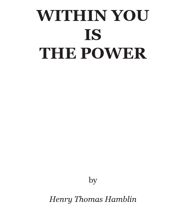 Within you is the power by Henry Thomas Hamblin